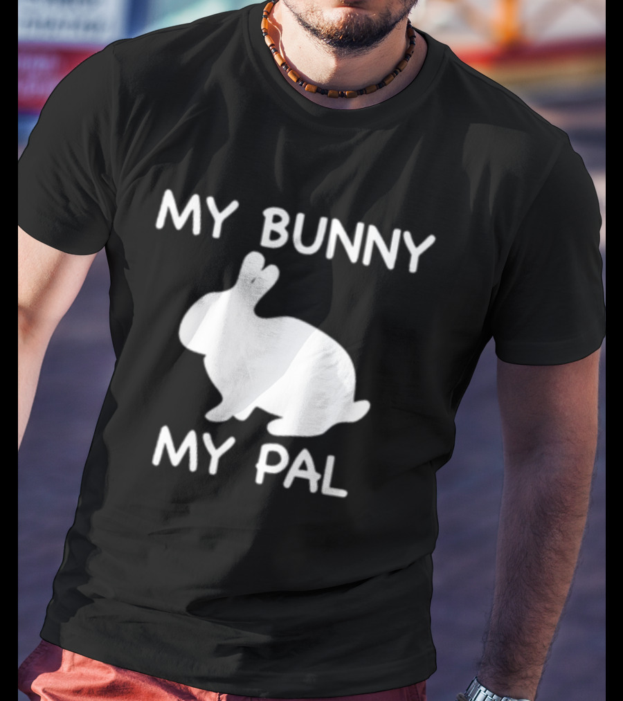 My Bunny My Pal Rabbit T-Shirt
