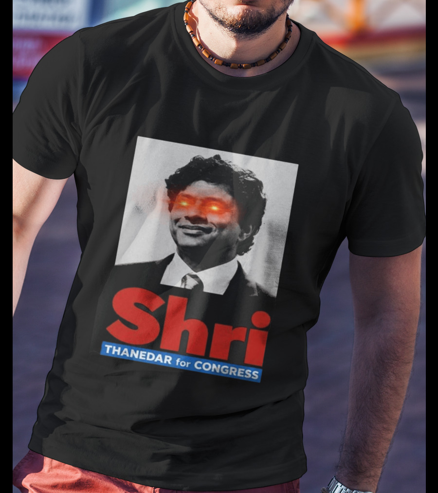 Shri Thanedar For Congress Eye Catching Political Campaign T-Shirt
