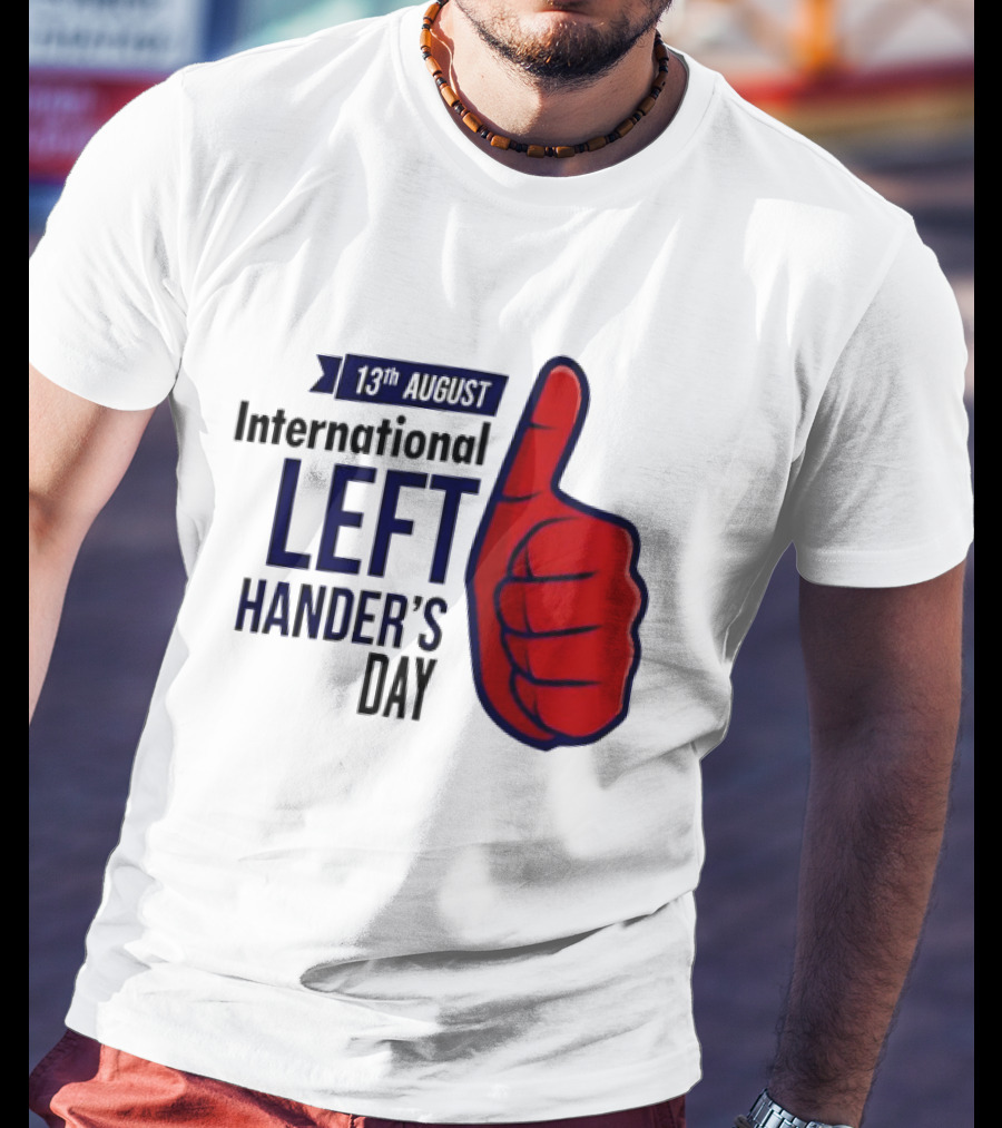 13th August International Left Hander's Day Red Thumbs Up T-Shirt