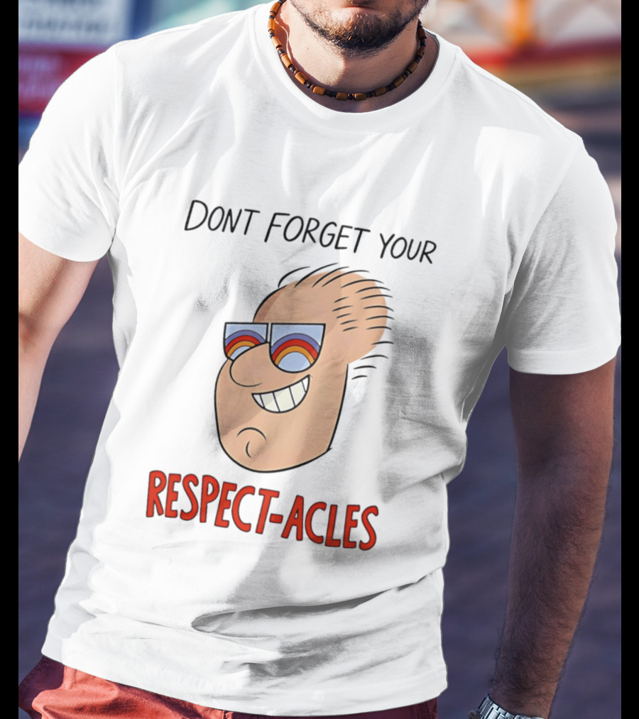 Dont Forget Your Respect Acles Retro Cartoon Sunglasses T-Shirt