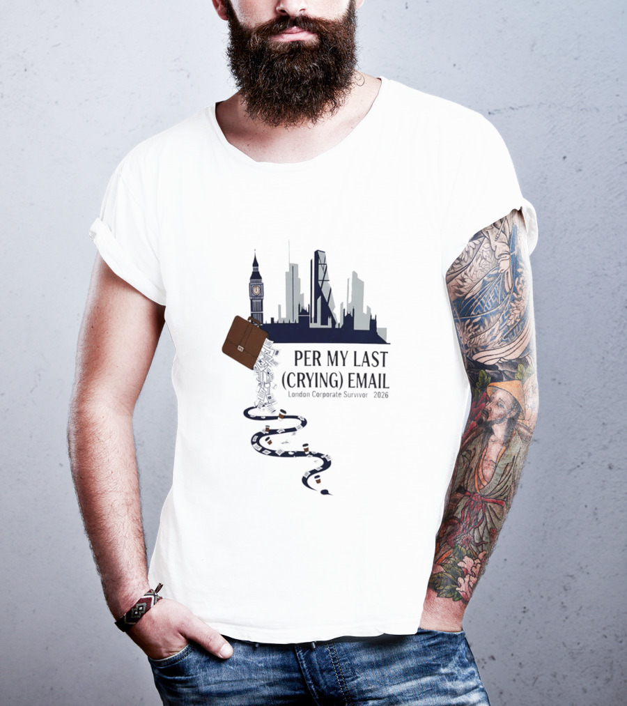 Per My Last Crying Email London Corporate Survivor 2026 Iconic Skyline Briefcase Coffee Trail T-Shirt