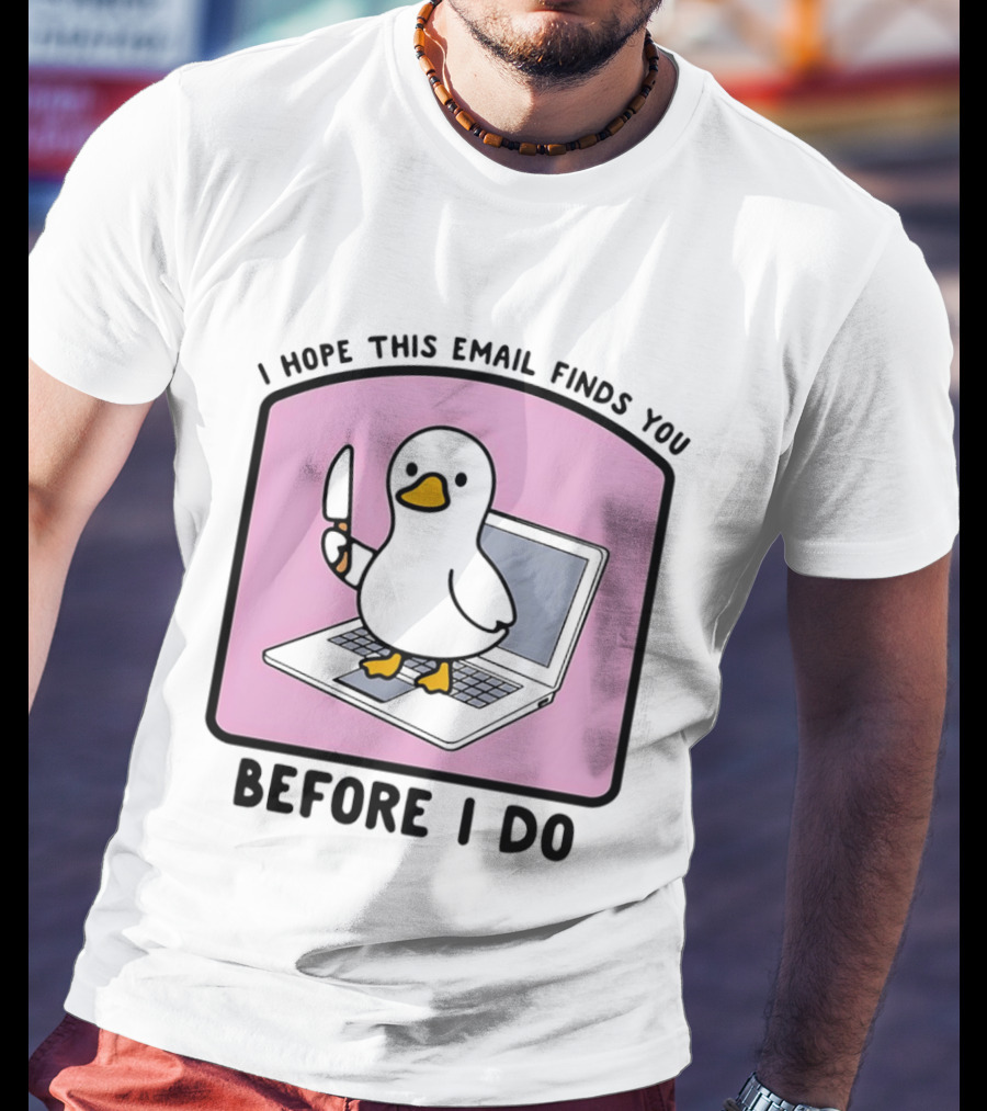 I Hope This Email Finds You Before I Do Duck Laptop T-Shirt