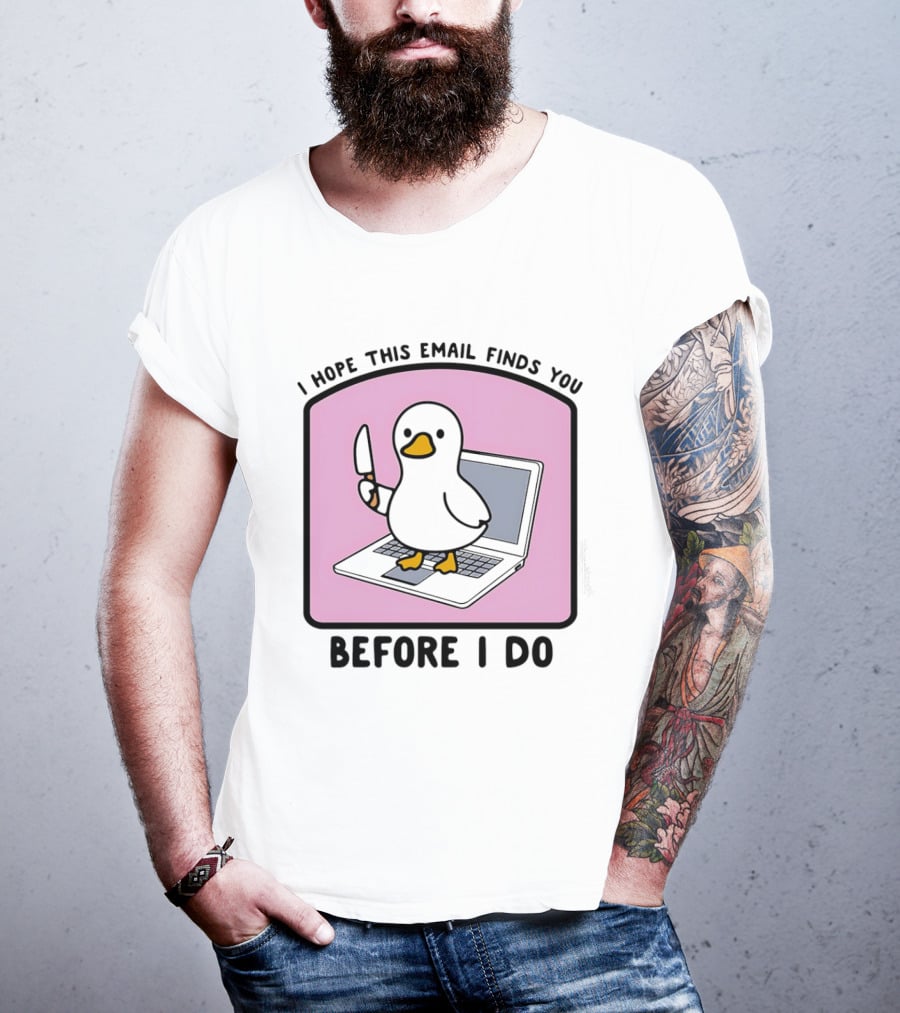 I Hope This Email Finds You Before I Do Duck Laptop T-Shirt
