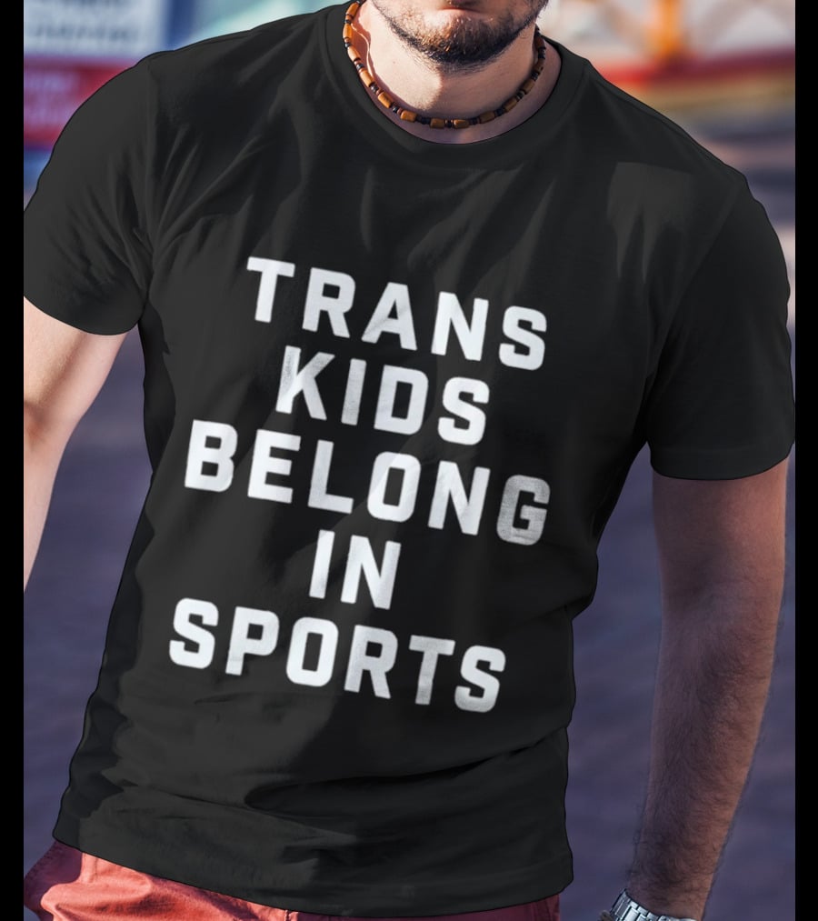 Trans Kids Belong In Sports T-Shirt
