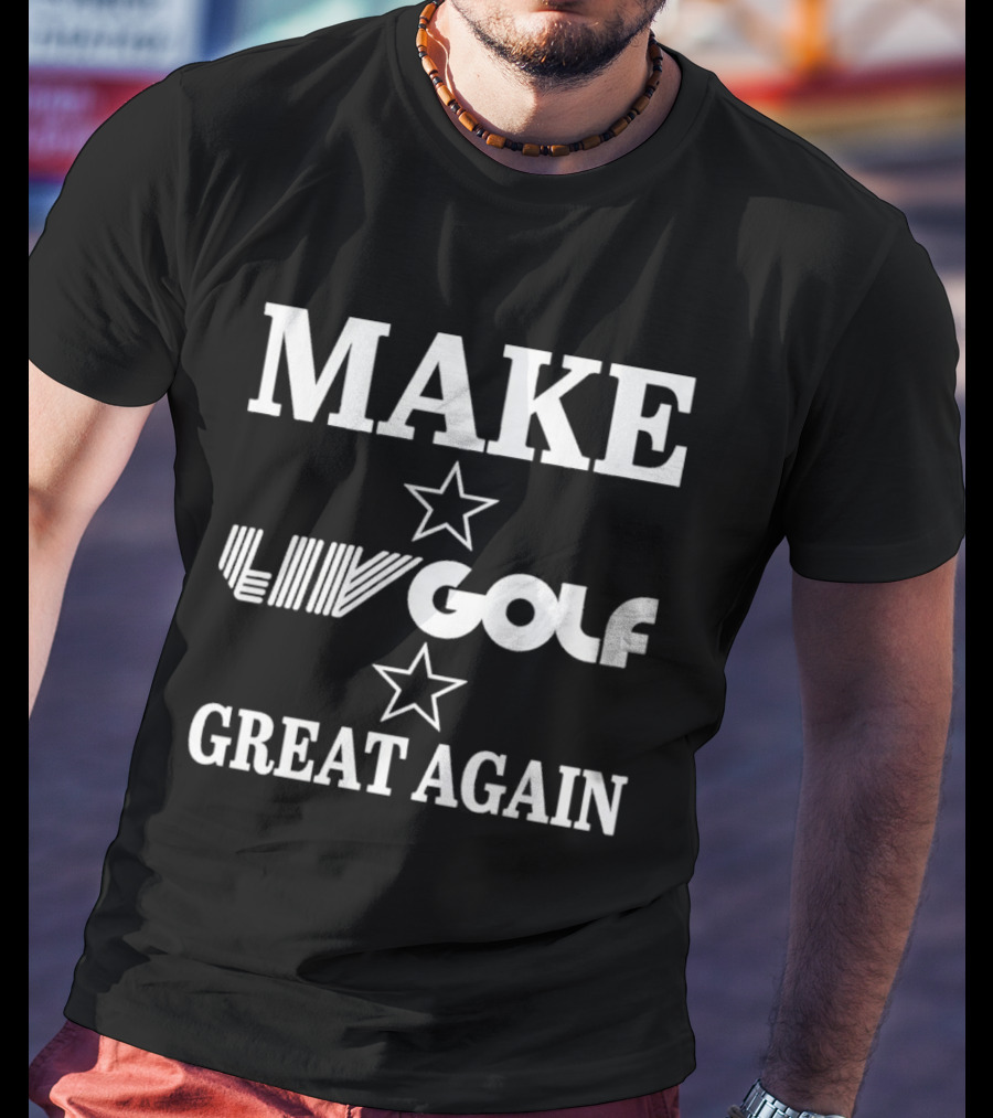 Make LIV Golf Great Again Stars T-Shirt
