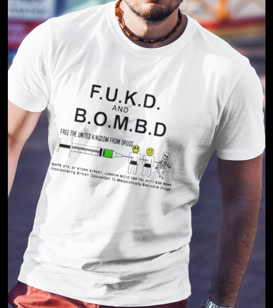 FUKD And BOMBD Free The United Kingdom From Drugs Injecting Humor With Smiley Faces And Skeleton T-Shirt