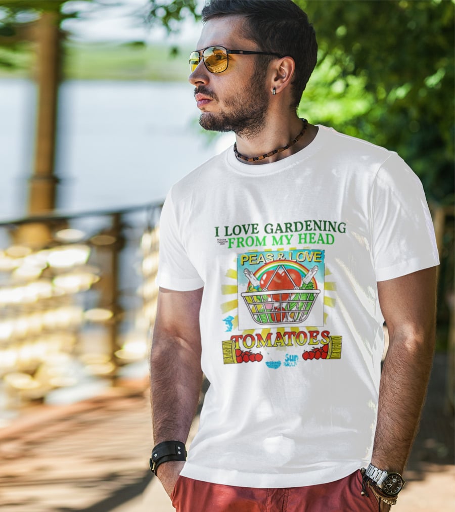 I Love Gardening From My Head Peas And Love Tomatoes T-Shirt