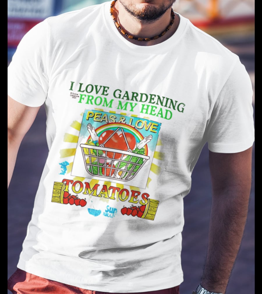 I Love Gardening From My Head Peas And Love Tomatoes T-Shirt