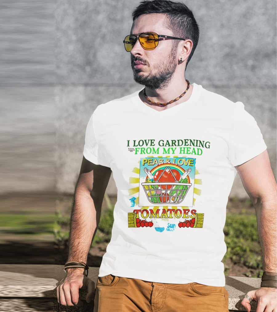I Love Gardening From My Head Peas And Love Tomatoes T-Shirt