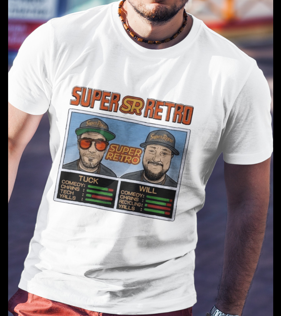 Super Retro Podcast Tuck And Will Comedy Chains Tech Recycling Yalls T-Shirt