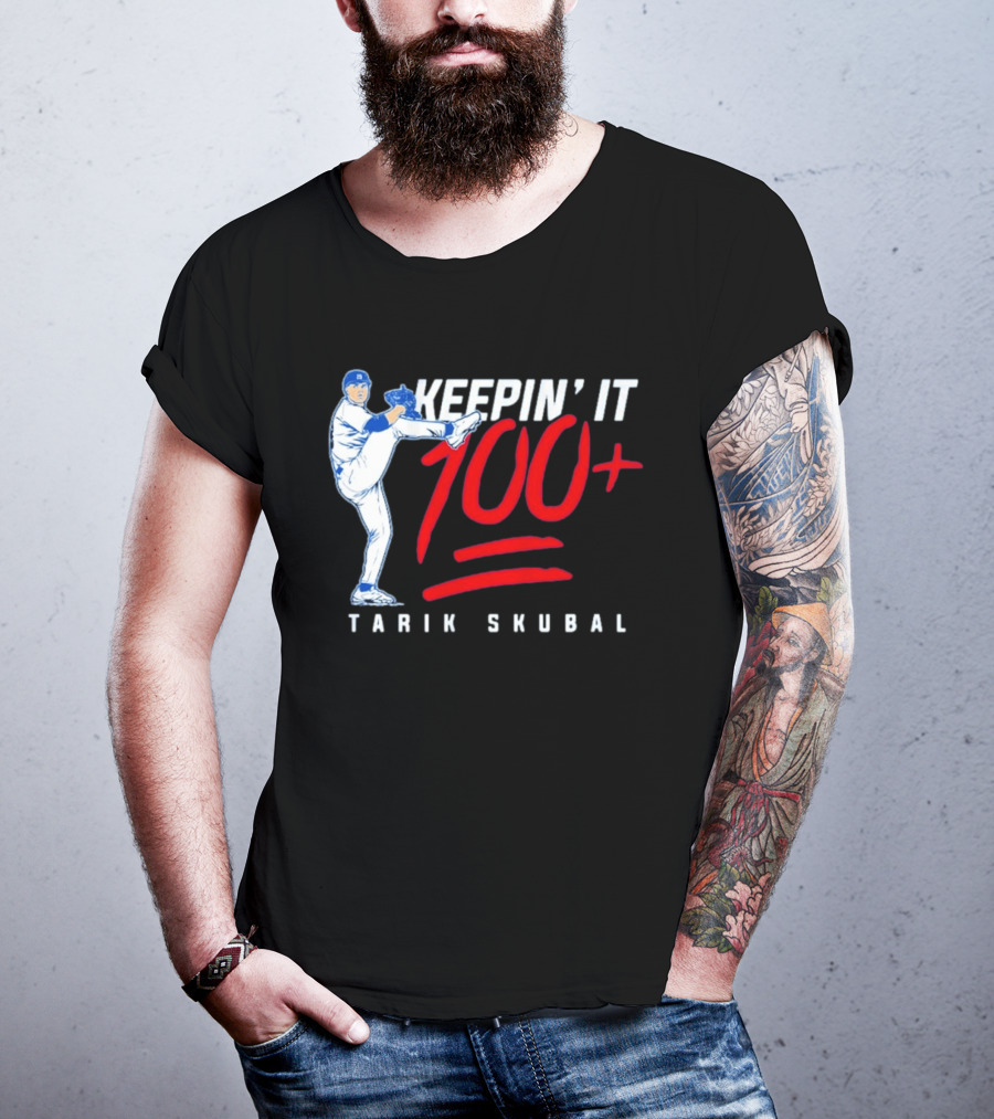 Tarik Skubal Keepin' It 100+ Baseball Pitcher Los Angeles Dodgers T-Shirt