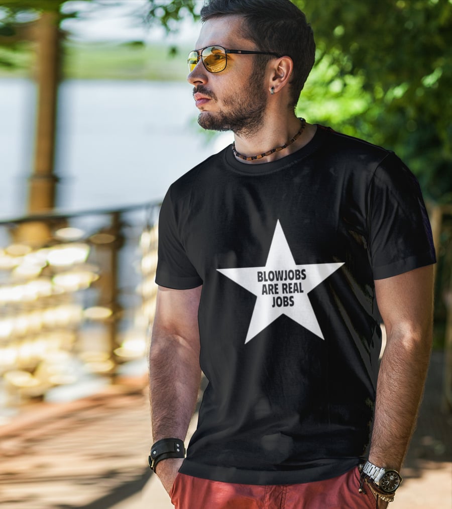 Blowjobs Are Real Jobs Star Shape T-Shirt