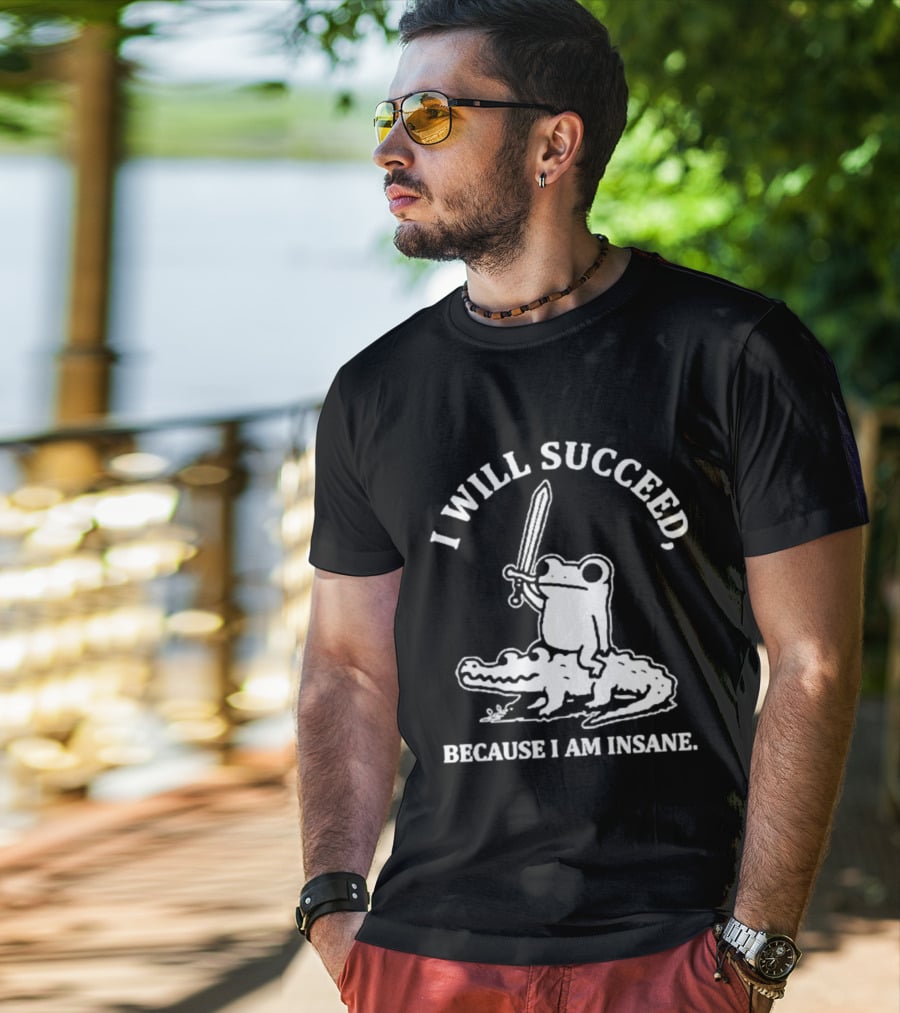 I Will Succeed Frog On Crocodile Sword Insane T-Shirt