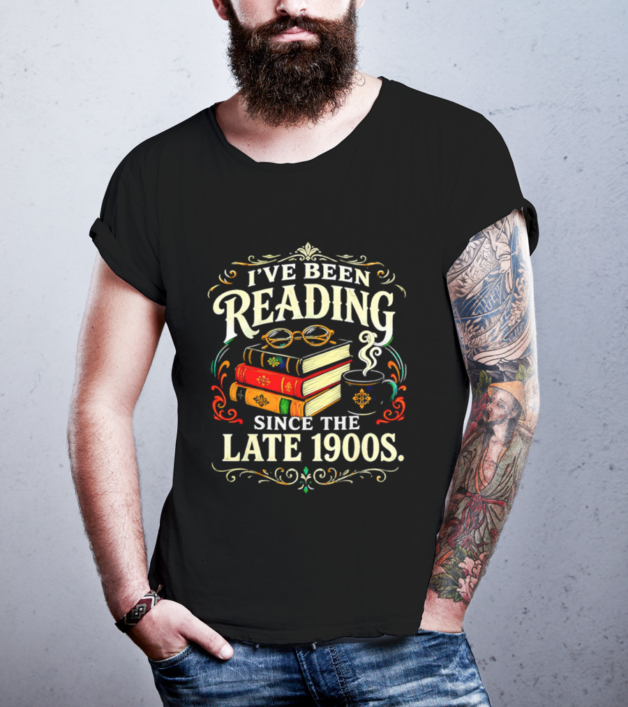 I've Been Reading Since The Late 1900s Books And Coffee T-Shirt