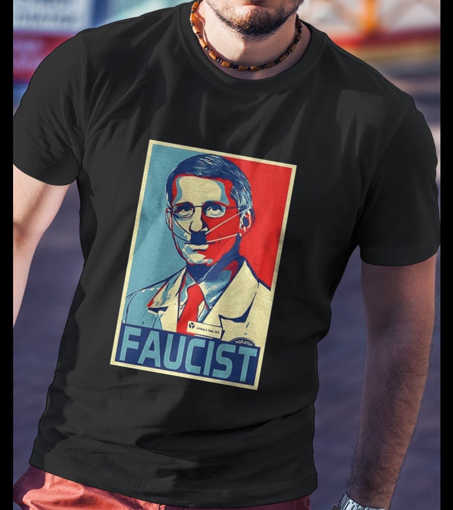 FAUCIST Dr Anthony S. Fauci M.D. Parody Hope T-Shirt