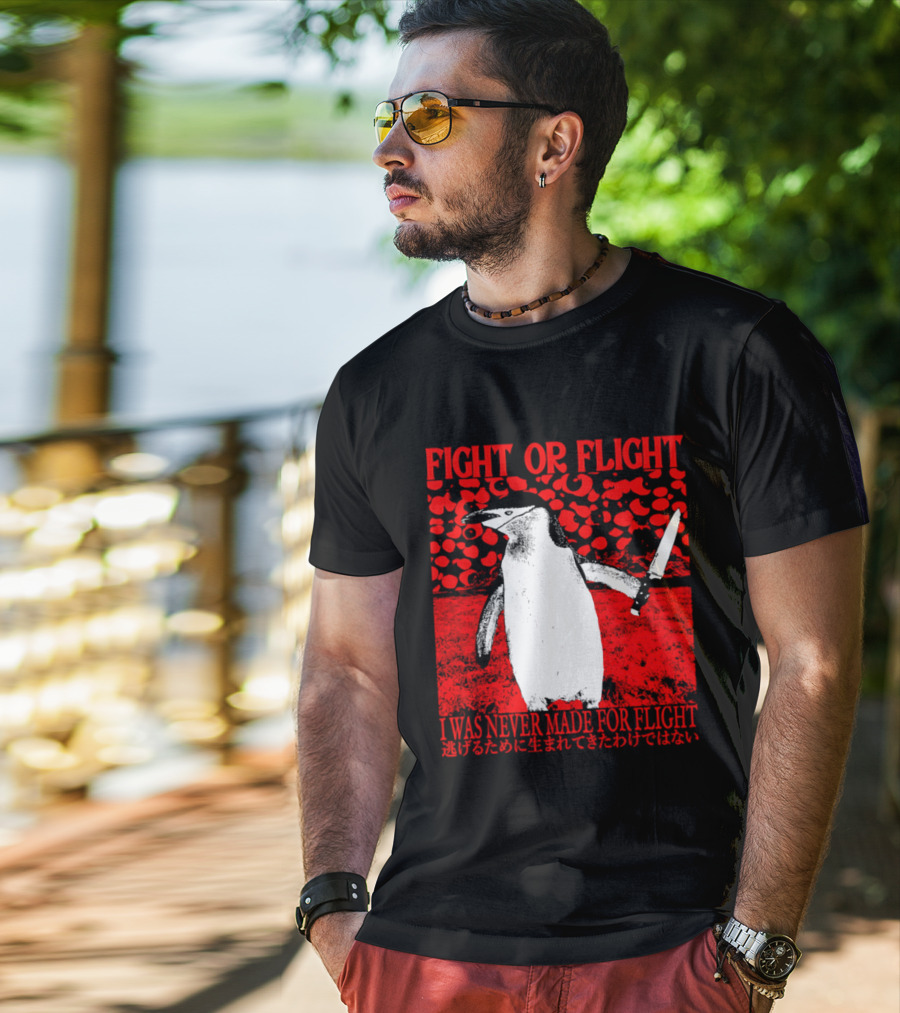 Fight Or Flight Penguin I Was Never Made For Flight T-Shirt