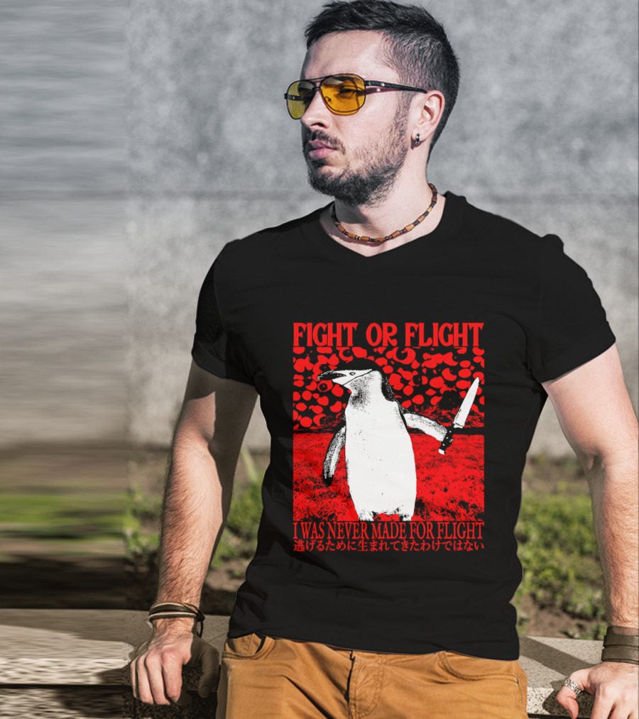 Fight Or Flight Penguin I Was Never Made For Flight T-Shirt