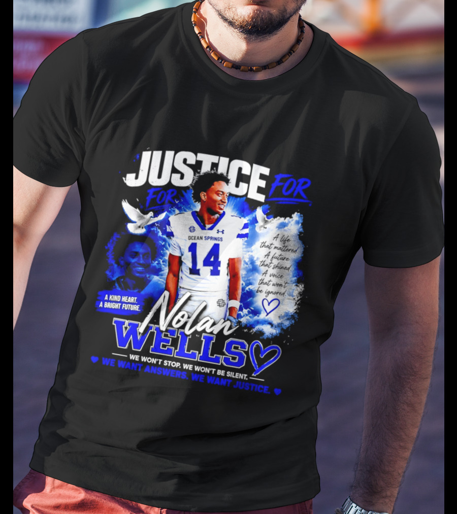 Justice For Nolan Xavier Wells A Kind Heart A Bright Future We Want Answers We Want Justice T-Shirt