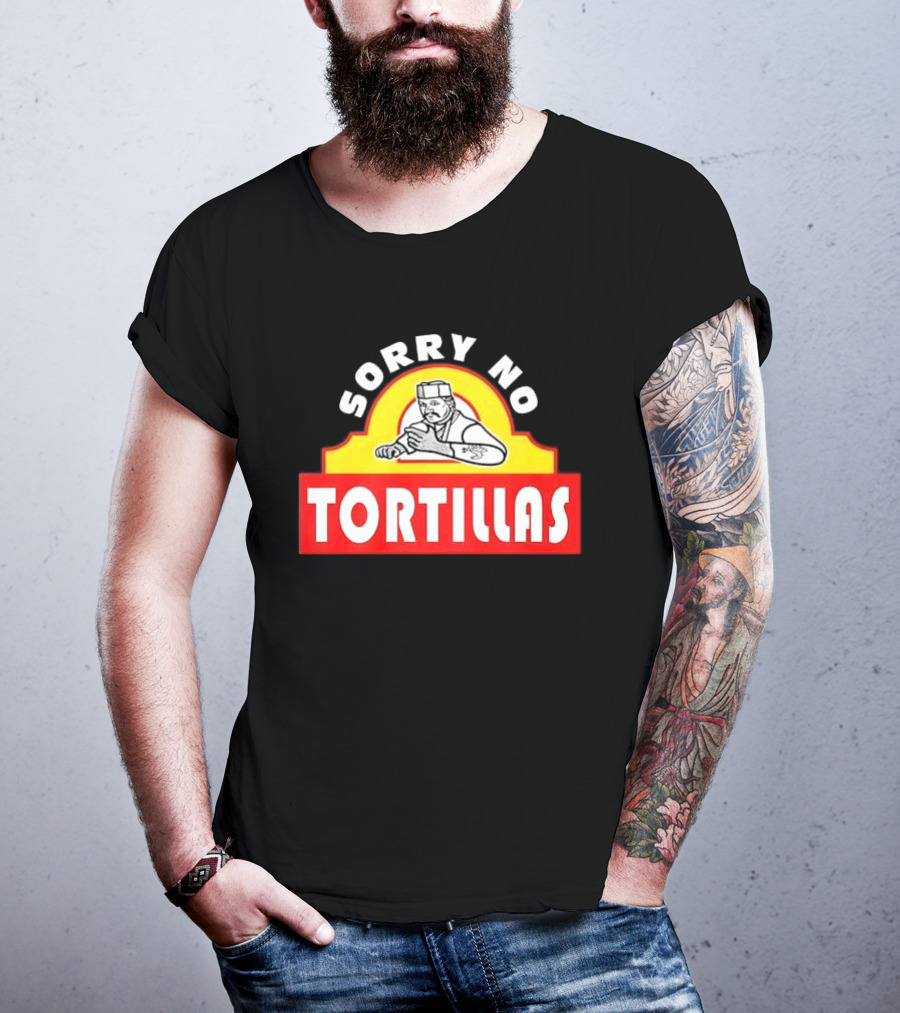 Sorry No Tortillas Chef T-Shirt