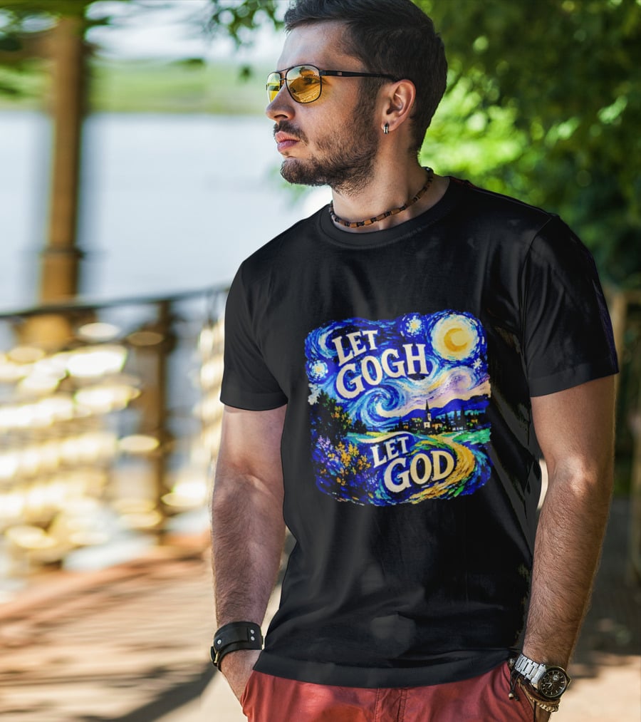 Let Gogh Let God Starry Night Van Gogh T-Shirt