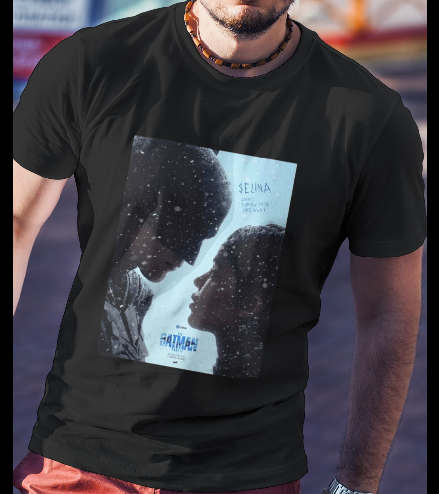 The Batman Part 2 February 18th 2028 Selina Don't Throw Your Life Away T-Shirt