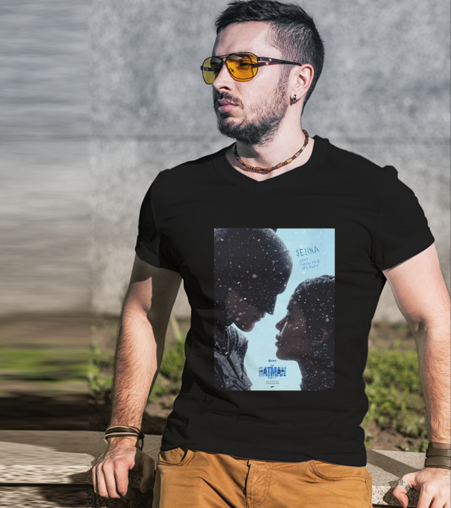 The Batman Part 2 February 18th 2028 Selina Don't Throw Your Life Away T-Shirt