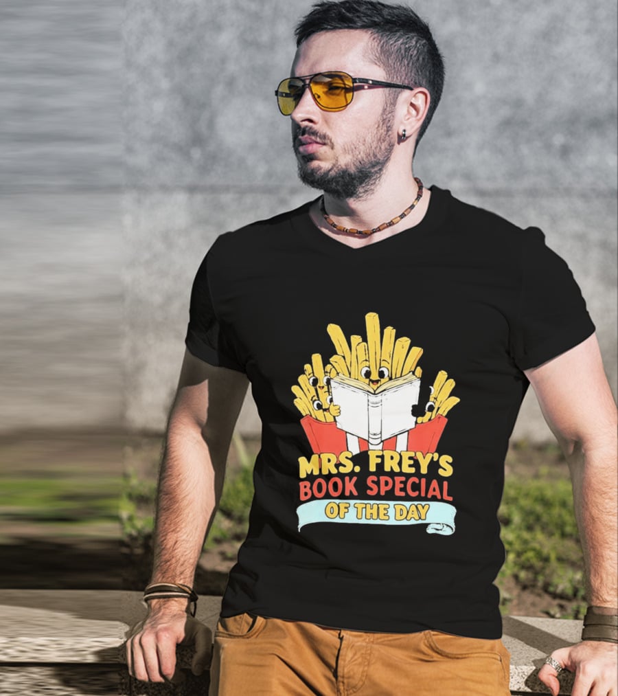 Mrs Frey's Book Special Of The Day Fried Potatoes Reading Fun T-Shirt