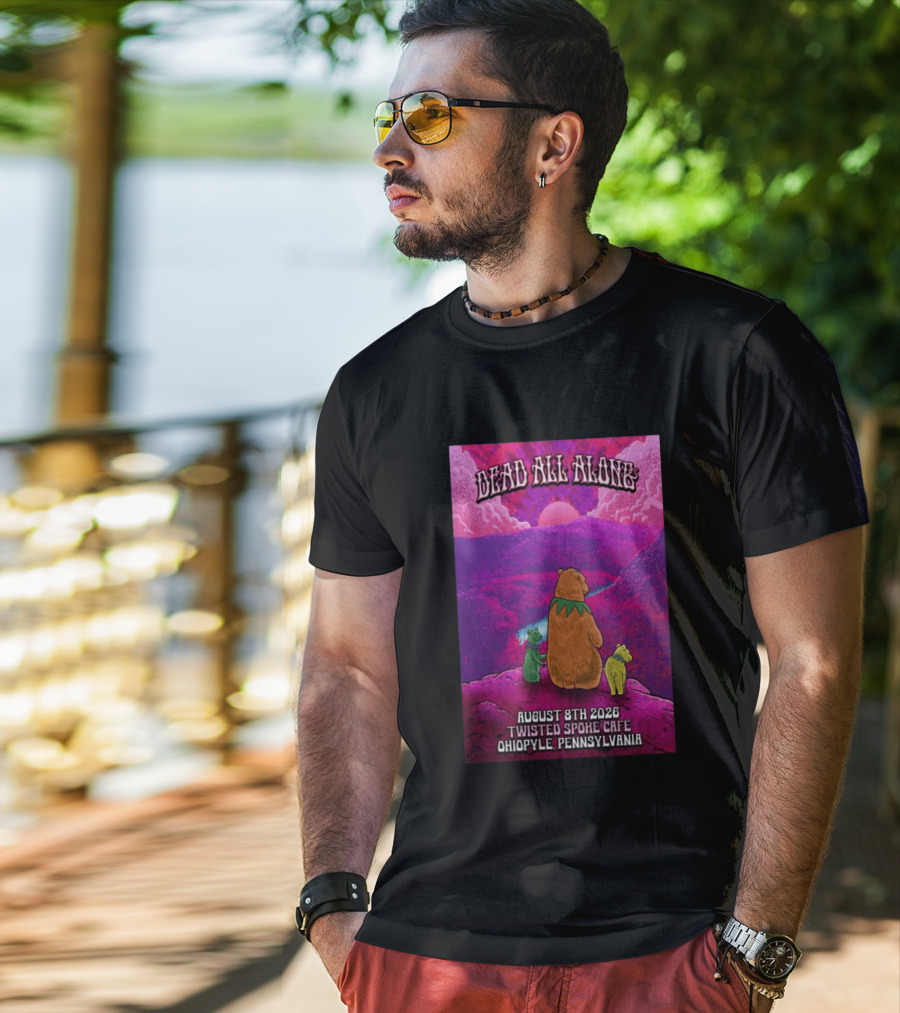 Dead All Along Grateful Dead August 8 2026 Twisted Spoke Cafe Ohiopyle Pennsylvania T-Shirt