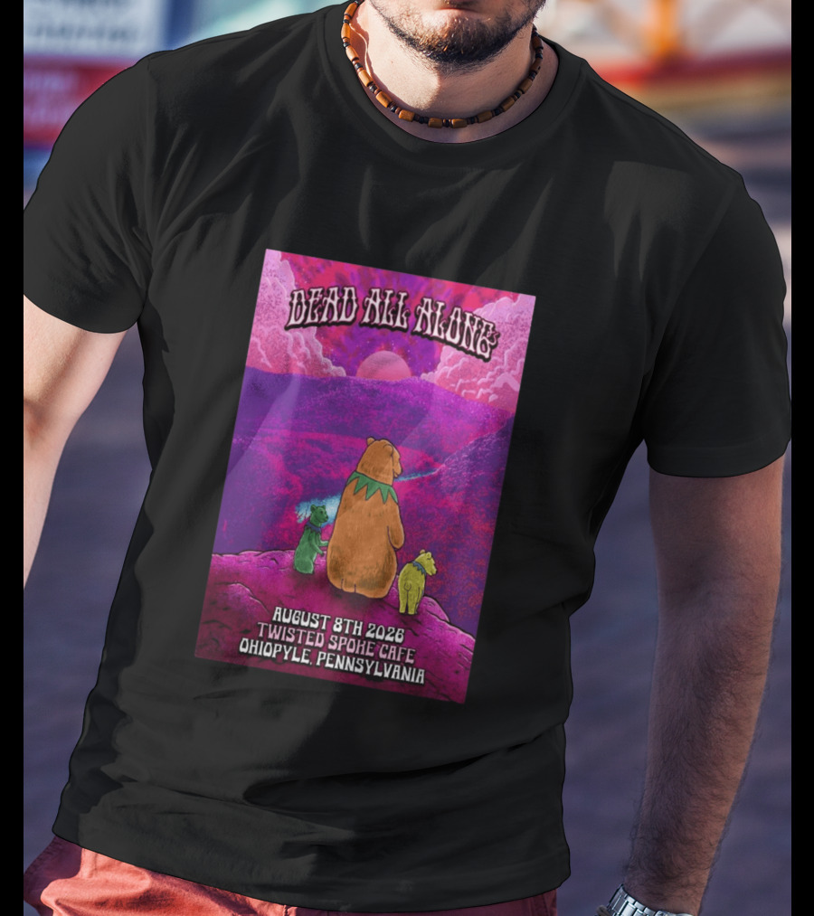 Dead All Along Grateful Dead August 8 2026 Twisted Spoke Cafe Ohiopyle Pennsylvania T-Shirt