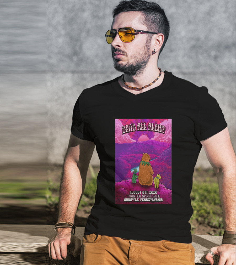 Dead All Along Grateful Dead August 8 2026 Twisted Spoke Cafe Ohiopyle Pennsylvania T-Shirt