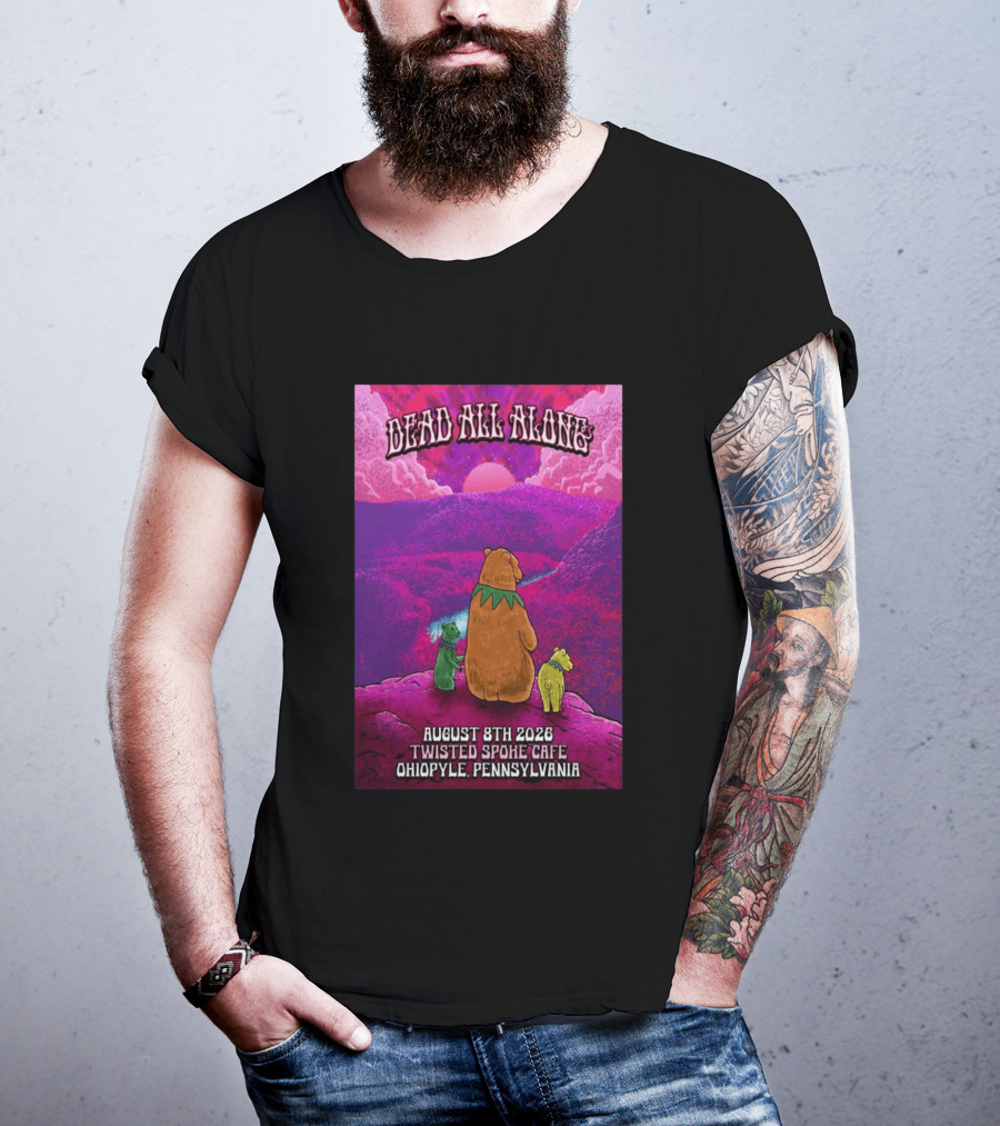 Dead All Along Grateful Dead August 8 2026 Twisted Spoke Cafe Ohiopyle Pennsylvania T-Shirt