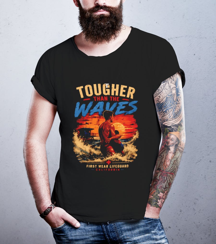 Tougher Than The Waves First Wear Lifeguard California Ocean Rescue Scene T-Shirt