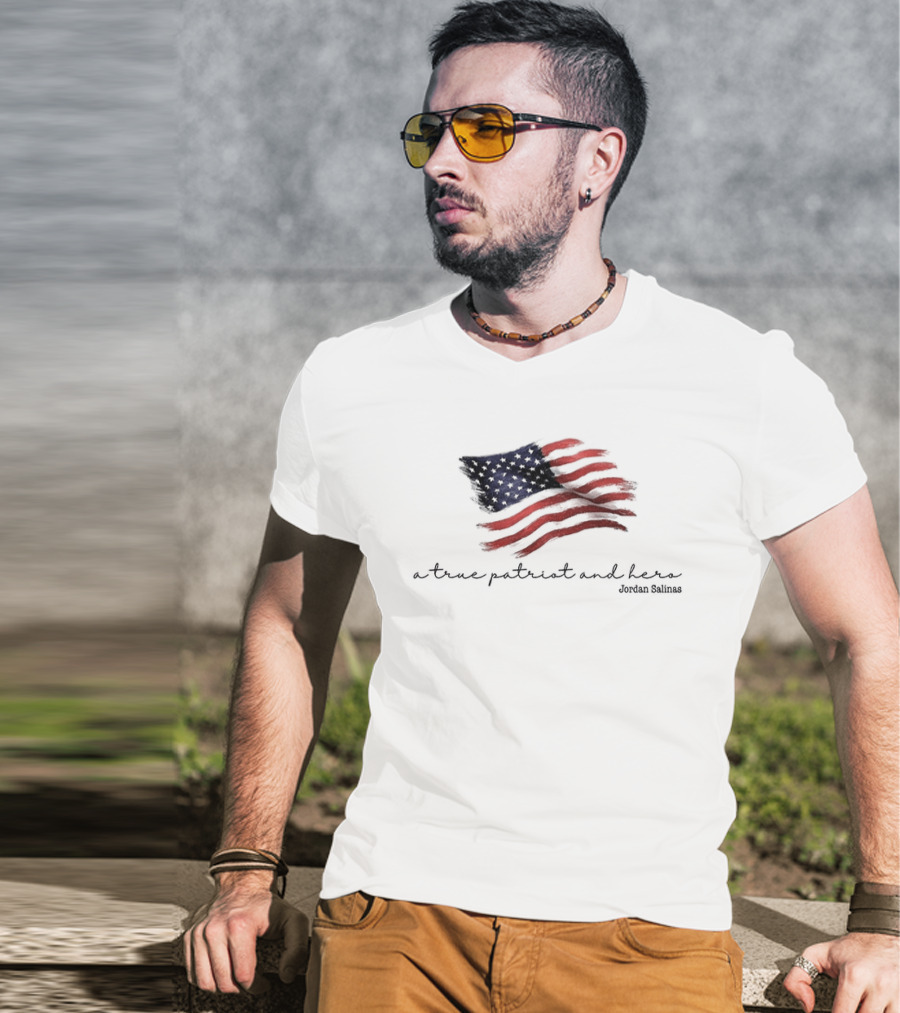 A True Patriot And Hero American Hero Jordan Salinas American Flag T-Shirt