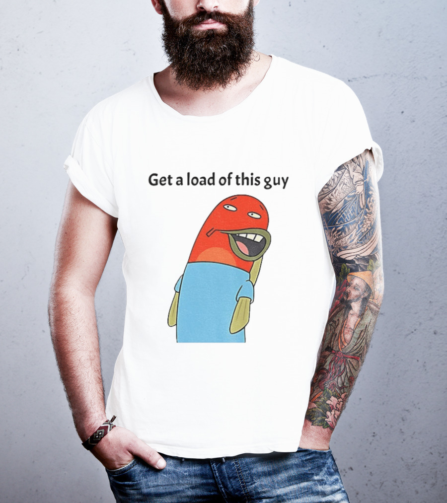 Get A Load Of This Guy Cartoon Quirky Character In Light Blue Outfit T-Shirt