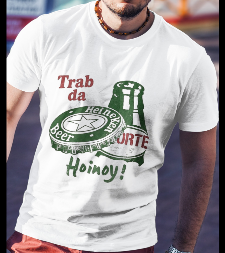 Trab Da Hoinoy! Beer Cap Bottle Opener T-Shirt