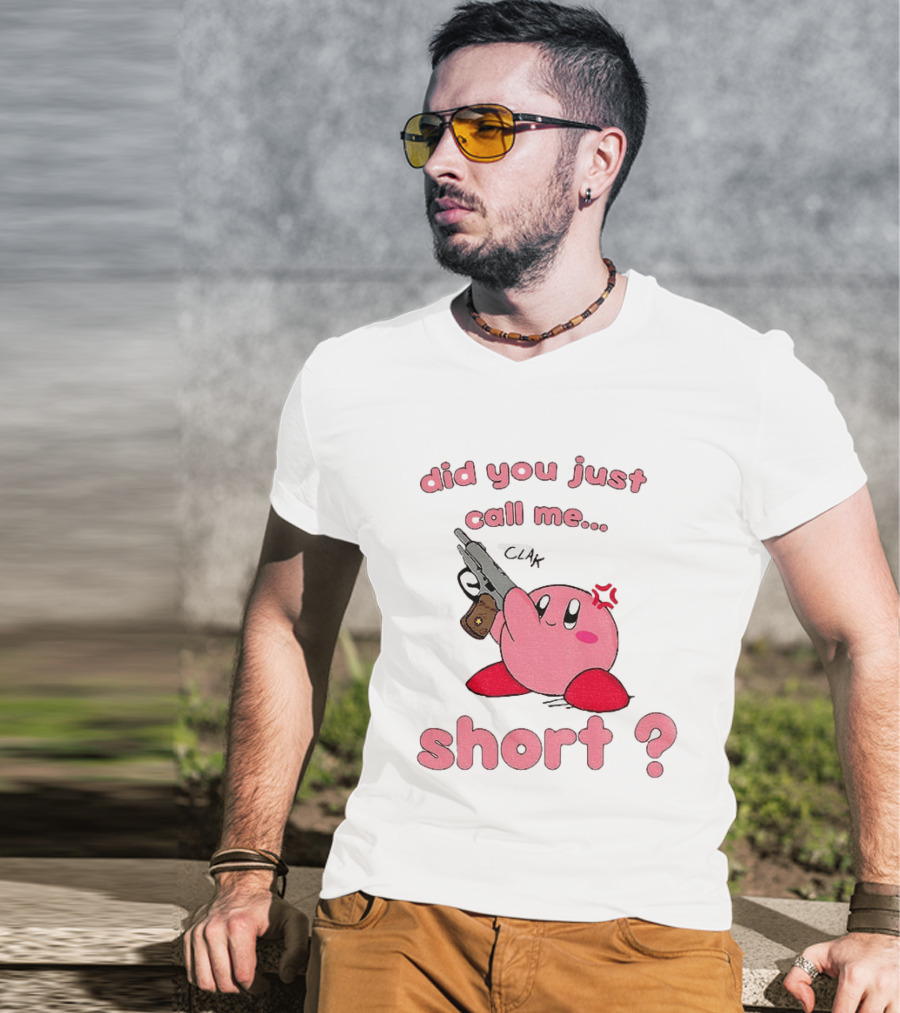 Did You Just Call Me Short Kirby Gun T-Shirt