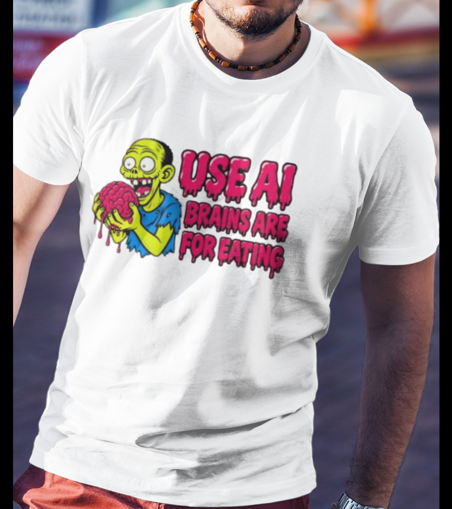 Use AI Brains Are For Eating Zombie T-Shirt
