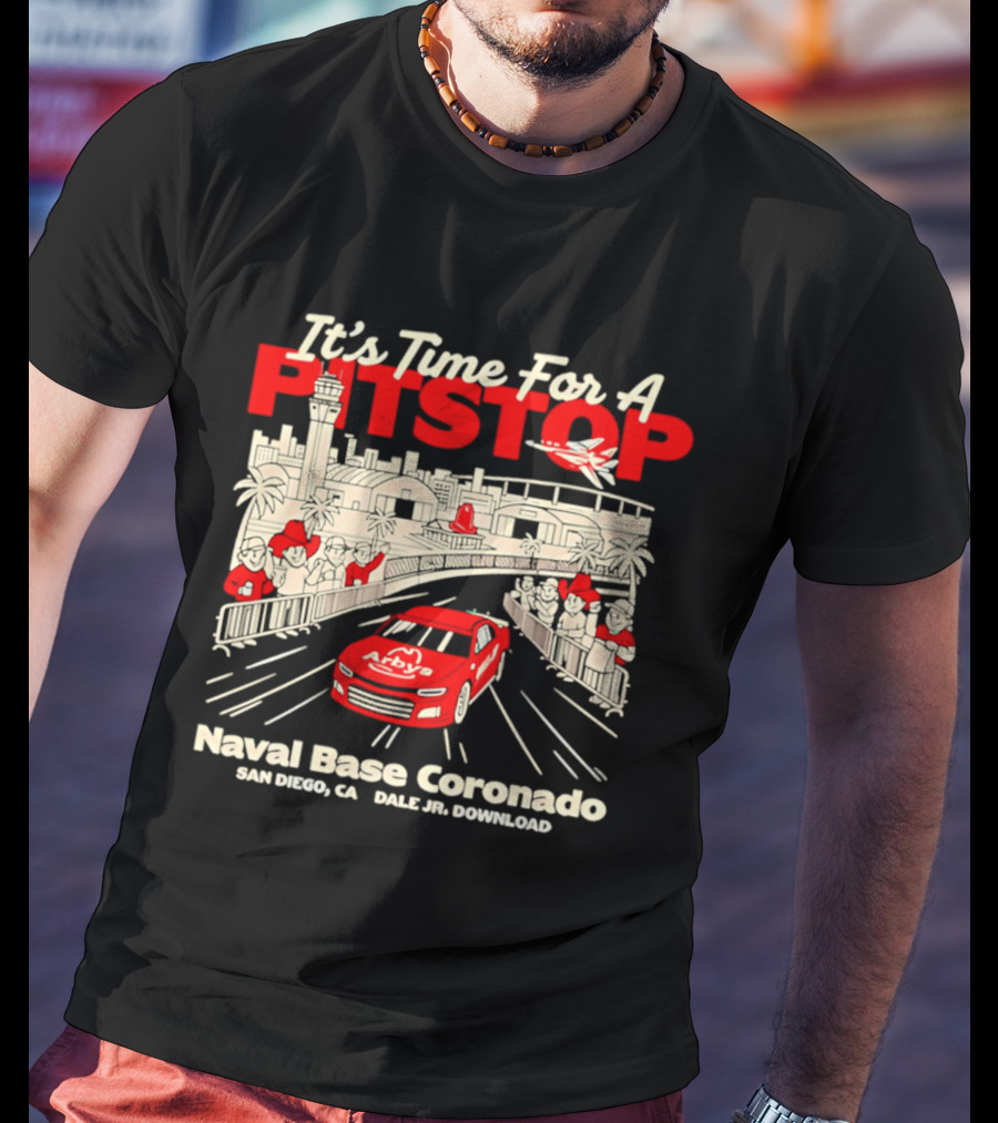 It's Time For A Pitstop Naval Base Coronado Arby's Dale Jr. Download San Diego T-Shirt