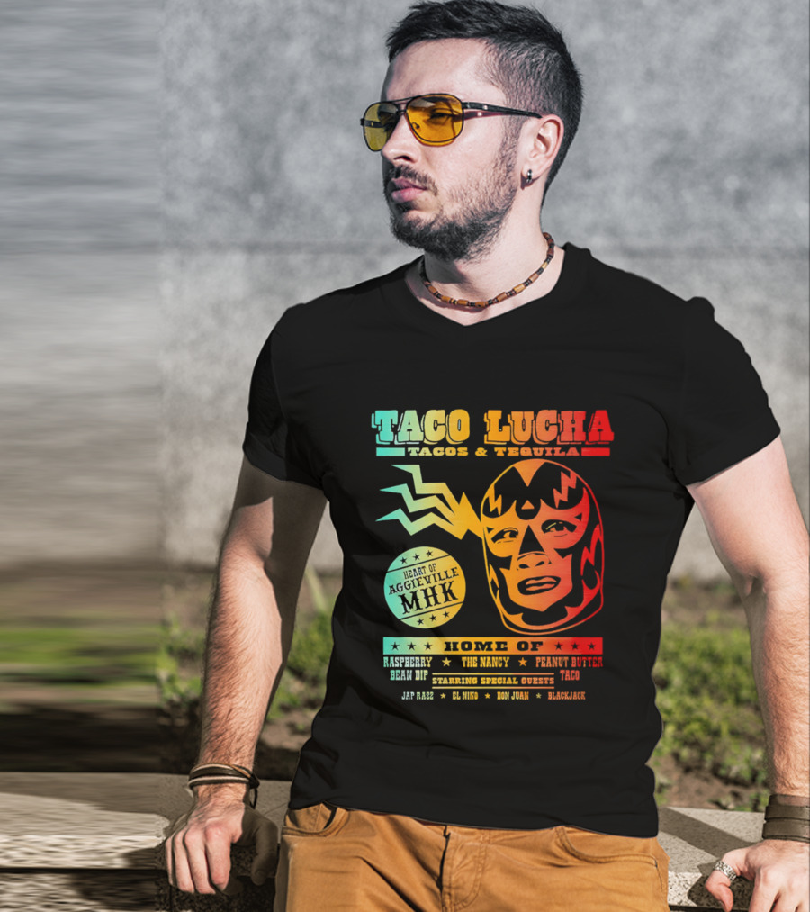 Taco Lucha Tacos Tequila MHK Luchador Mask Raspberry Bean Dip Peanut Butter Taco T-Shirt