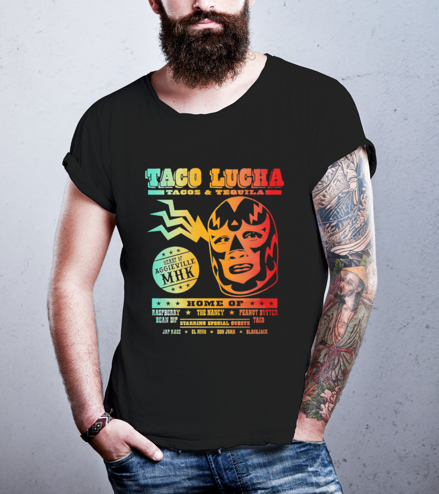 Taco Lucha Tacos Tequila MHK Luchador Mask Raspberry Bean Dip Peanut Butter Taco T-Shirt