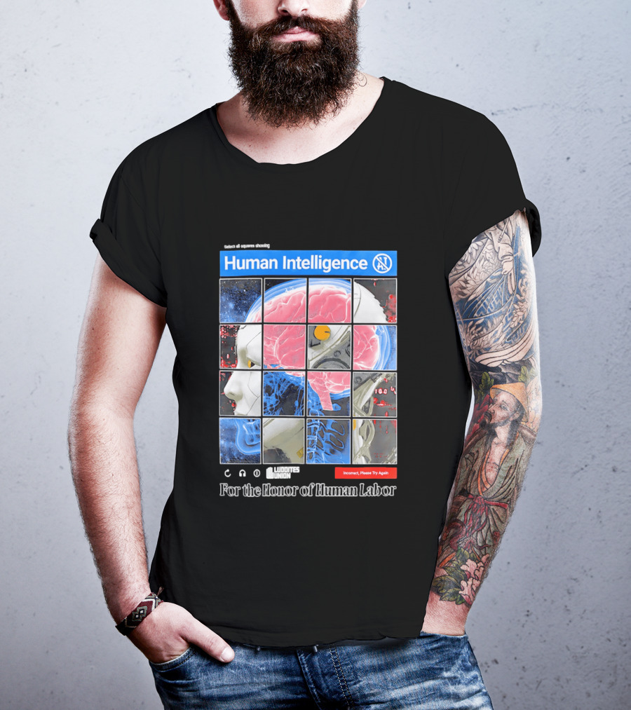 Human Intelligence Luddites Union For The Honor Of Human Labor T-Shirt