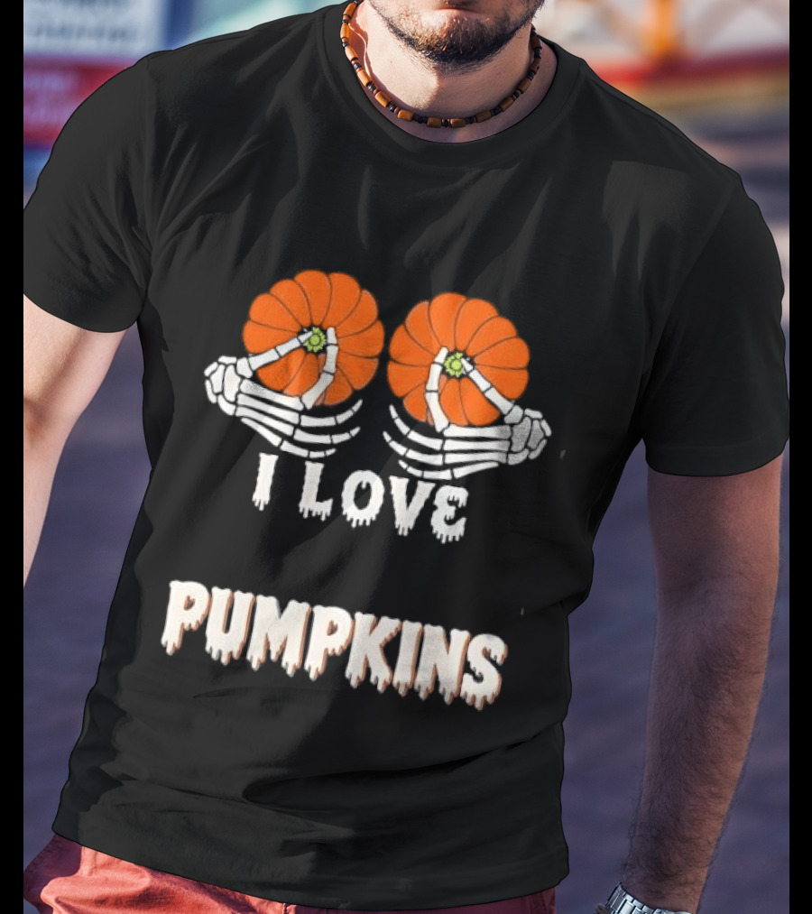 I Love Pumpkins Skeleton Hands Orange Gourds Dripping Font T-Shirt