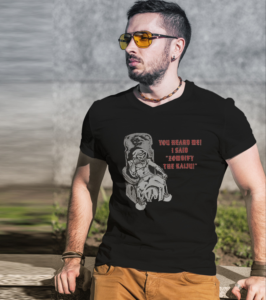 You Heard Me I Said Zombify The Kaiju Skeleton Throne T-Shirt