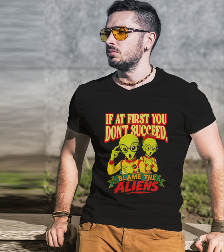 If At First You Don't Succeed Blame The Aliens Retro Style Alien Characters T-Shirt