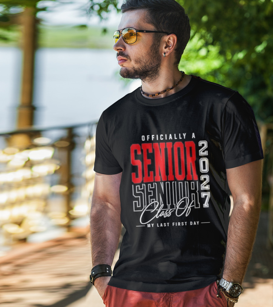 Officially A Senior Class Of 2027 My Last First Day Red Outlined Block Script T-Shirt