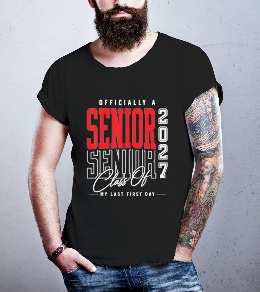 Officially A Senior Class Of 2027 My Last First Day Red Outlined Block Script T-Shirt