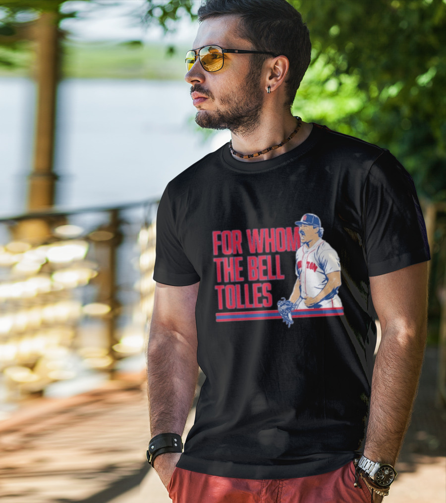 Boston Red Sox Payton Tolle For Whom The Bell Tolles T-Shirt