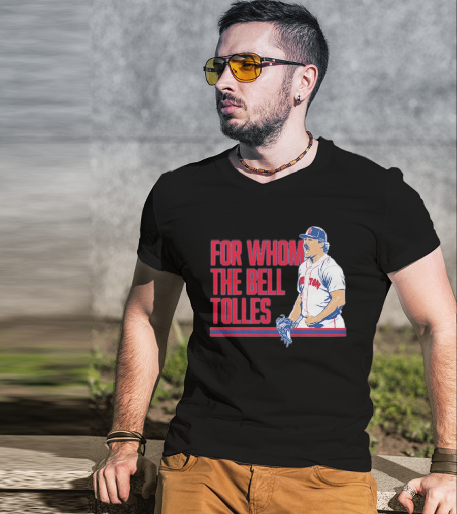 Boston Red Sox Payton Tolle For Whom The Bell Tolles T-Shirt