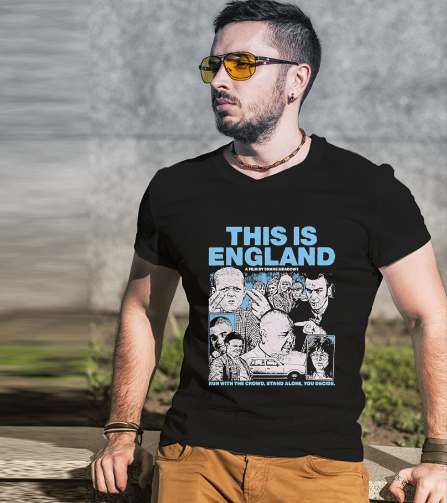 This Is England A Film By Shane Meadows Movie Characters Car Collage Run With The Crowd Stand Alone You Decide T-Shirt