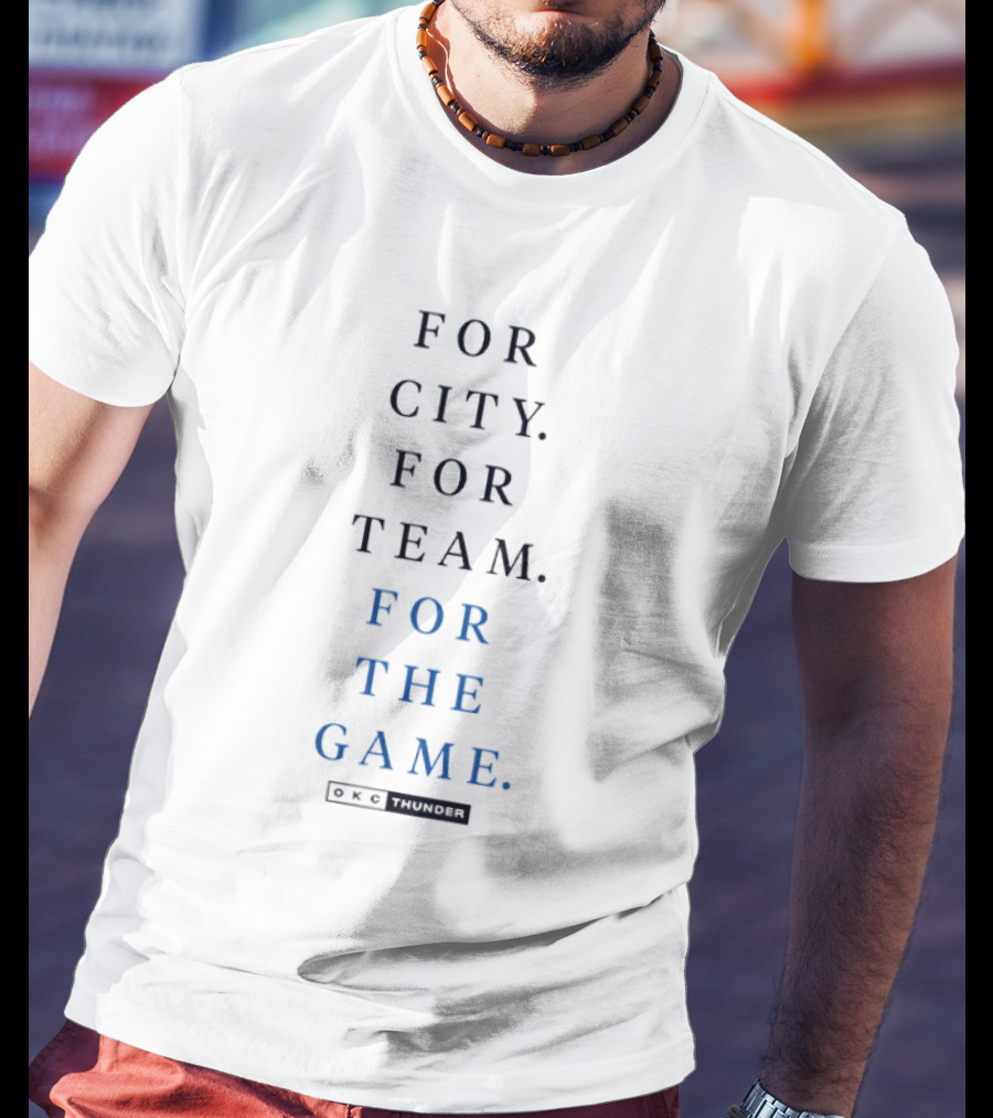 Oklahoma City Thunder For City For Team For The Game T-Shirt